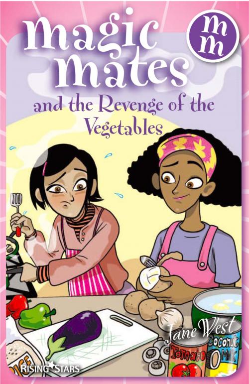 Cover of the book Magic Mates and the Revenge of the Vegetables by Jane West, Rising Stars UK Ltd