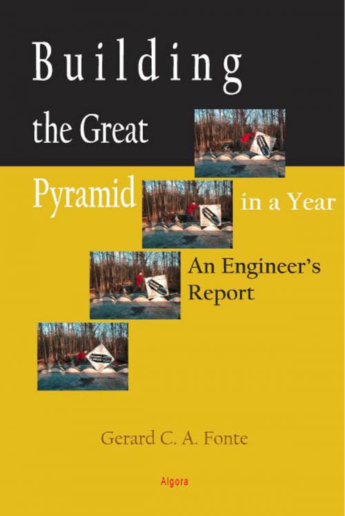 Cover of the book Building the Great Pyramid in a Year by Gerard C. A.  Fonte, Algora Publishing