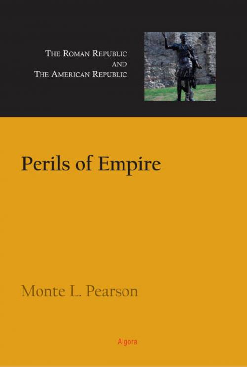 Cover of the book Perils of Empire: by Monte L. Pearson, Algora Publishing