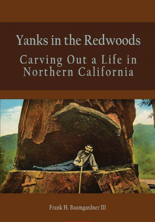 Cover of the book Yanks in the Redwoods by Frank H.  Baumgardner III, Algora Publishing
