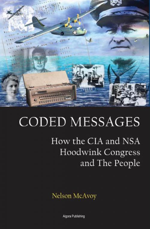 Cover of the book Coded Messages: How the CIA and NSA Hoodwink Congress and the People by Nelson McAvoy, Algora Publishing