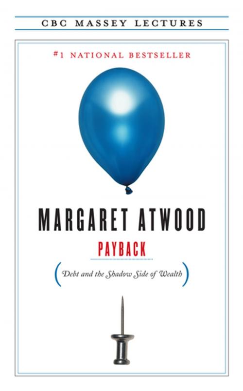 Cover of the book Payback: Debt and the Shadow Side of Wealth by Margaret Atwood, House of Anansi Press Inc