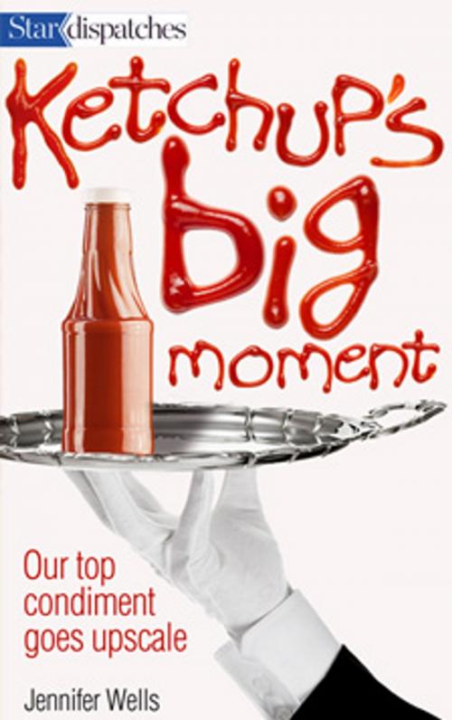 Cover of the book Ketchup's Big Moment by Jennifer Wells, Toronto Star Newspapers Limited