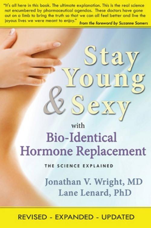 Cover of the book Stay Young & Sexy with Bio-Identical Hormone Replacement by Jonathan V. Wright, Smart Publications
