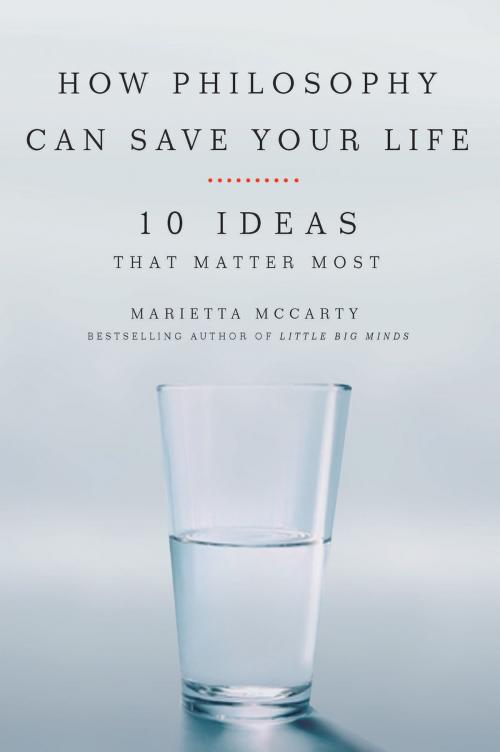 Cover of the book How Philosophy Can Save Your Life by Marietta McCarty, Penguin Publishing Group