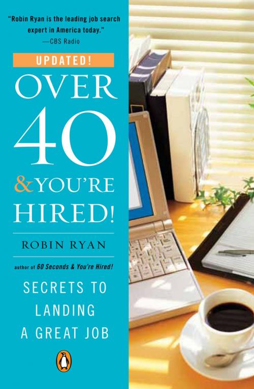 Cover of the book Over 40 & You're Hired! by Robin Ryan, Penguin Publishing Group