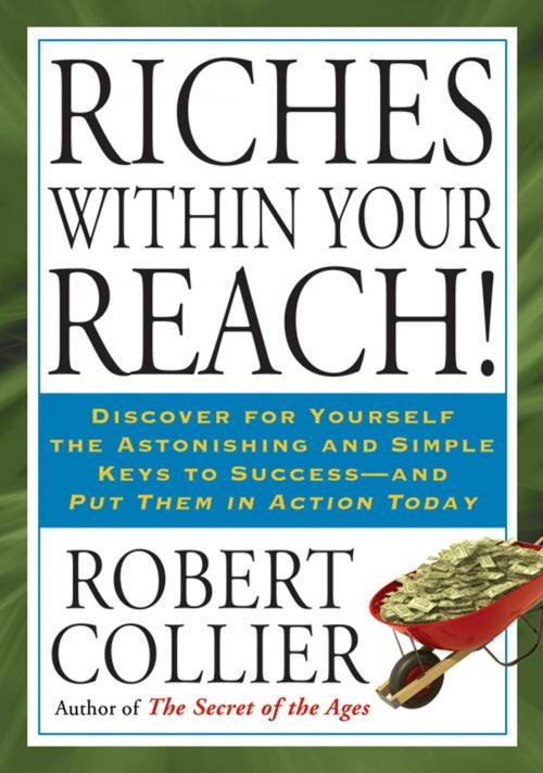 Cover of the book Riches Within Your Reach! by Robert Collier, Penguin Publishing Group