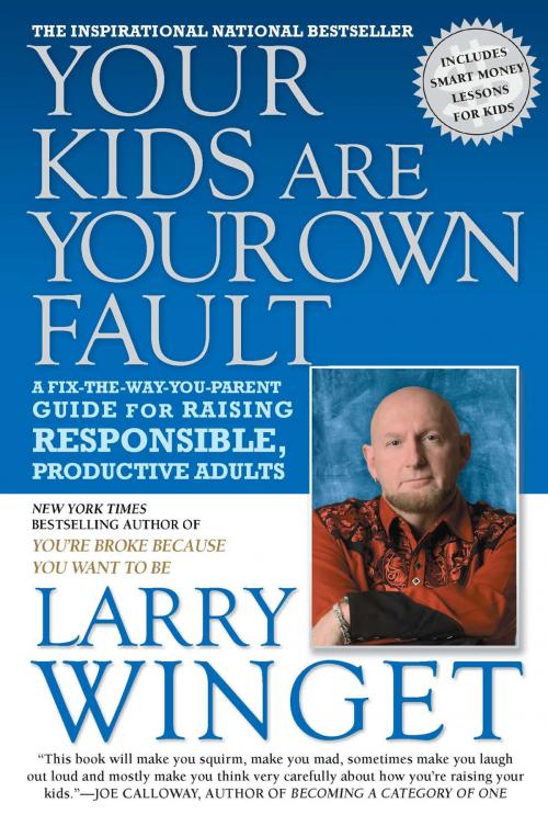Cover of the book Your Kids Are Your Own Fault by Larry Winget, Penguin Publishing Group
