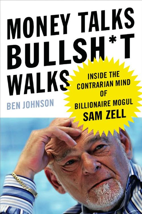 Cover of the book Money Talks, Bullsh*t Walks by Ben E. Johnson, Penguin Publishing Group