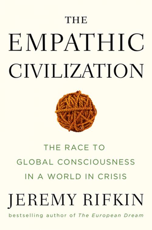 Cover of the book The Empathic Civilization by Jeremy Rifkin, Penguin Publishing Group