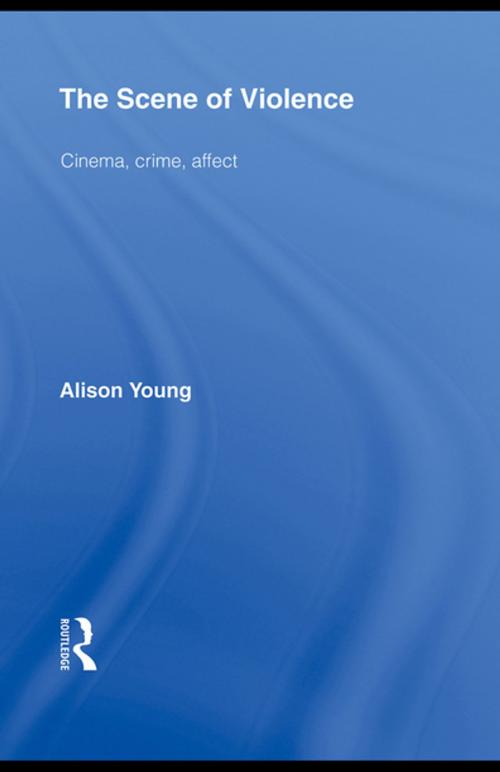 Cover of the book The Scene of Violence by Alison Young, Taylor and Francis