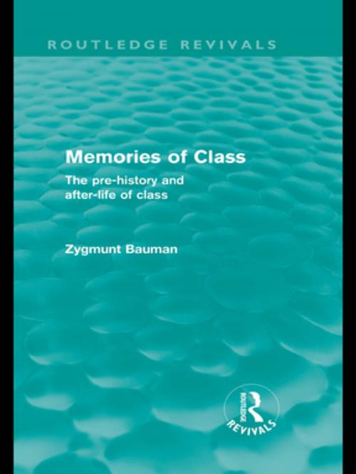 Cover of the book Memories of Class (Routledge Revivals) by Zygmunt Bauman, Taylor and Francis