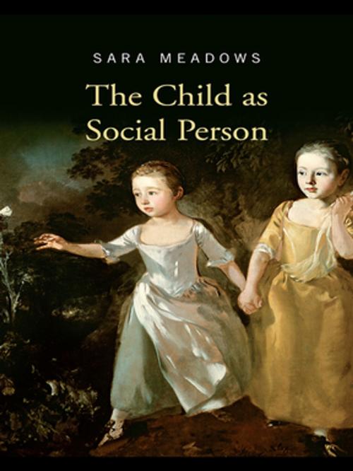 Cover of the book The Child as Social Person by Sara Meadows, Taylor and Francis