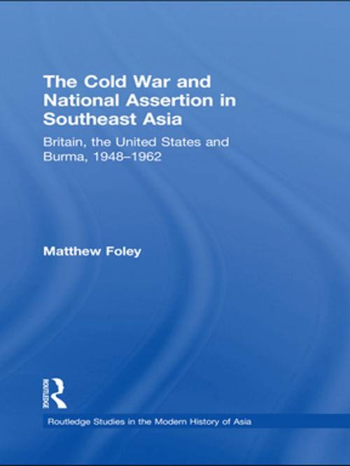 Cover of the book The Cold War and National Assertion in Southeast Asia by Matthew Foley, Taylor and Francis