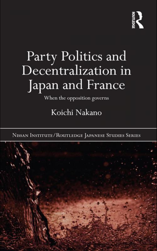 Cover of the book Party Politics and Decentralization in Japan and France by Koichi Nakano, Taylor and Francis