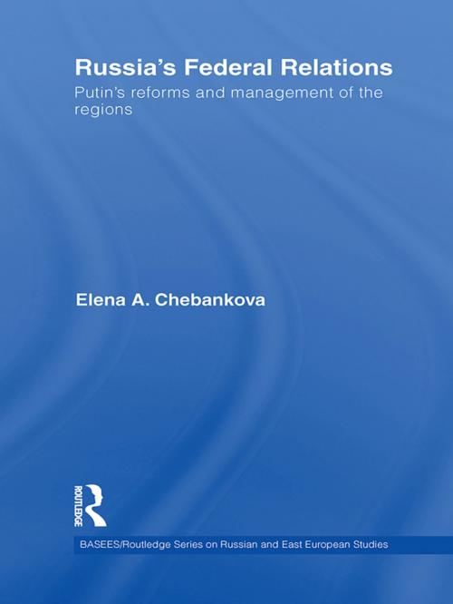 Cover of the book Russia's Federal Relations by Elena Chebankova, Taylor and Francis