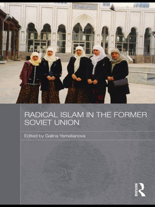 Cover of the book Radical Islam in the Former Soviet Union by , Taylor and Francis