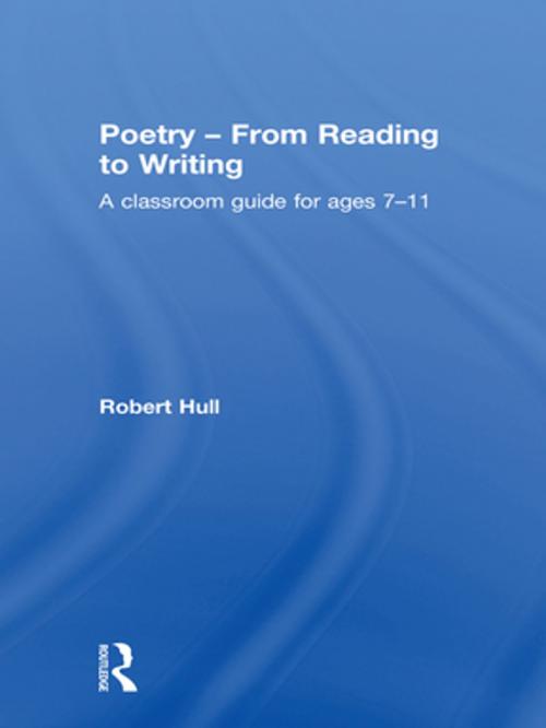 Cover of the book Poetry - From Reading to Writing by Robert Hull, Taylor and Francis