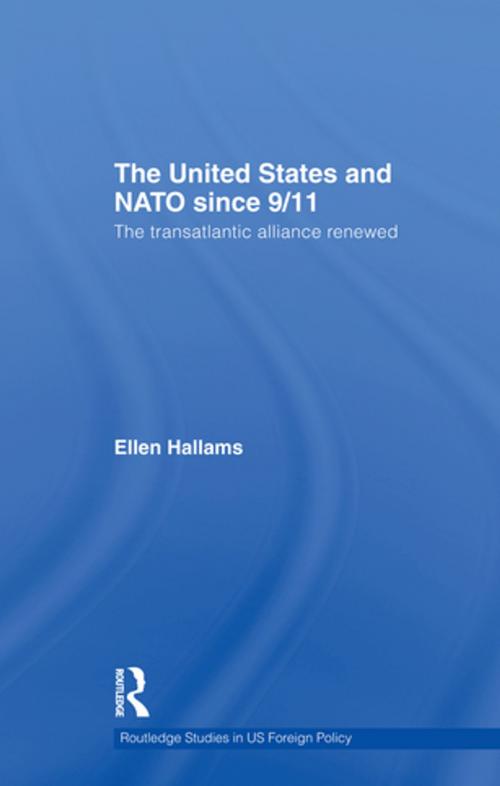 Cover of the book The United States and NATO since 9/11 by Ellen Hallams, Taylor and Francis