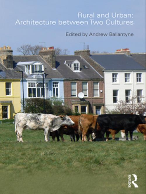 Cover of the book Rural and Urban: Architecture Between Two Cultures by , Taylor and Francis