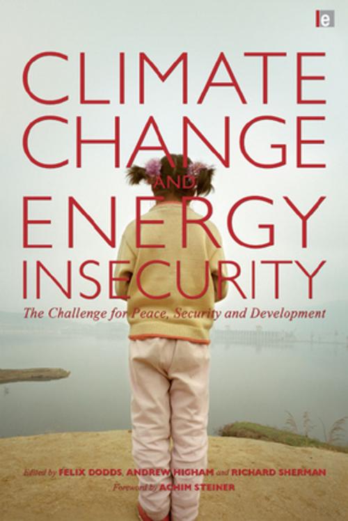 Cover of the book Climate Change and Energy Insecurity by Felix Dodds, Richard Sherman, Taylor and Francis