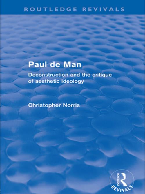 Cover of the book Paul de Man (Routledge Revivals) by Christopher Norris, Taylor and Francis
