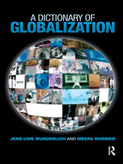 Cover of the book A Dictionary of Globalization by Jens-Uwe Wunderlich, Meera Warrier, Taylor and Francis