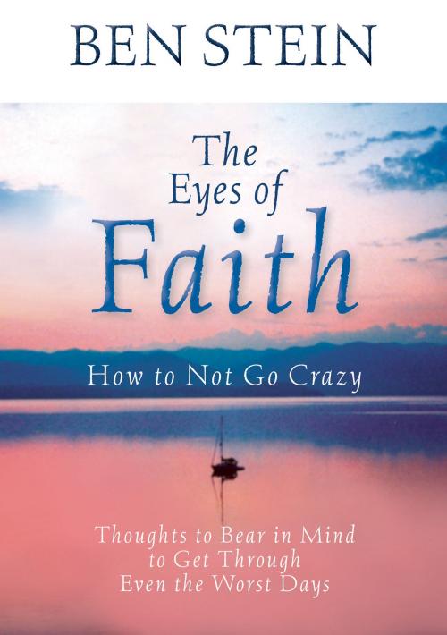 Cover of the book The Eyes of Faith by Ben Stein, Hay House