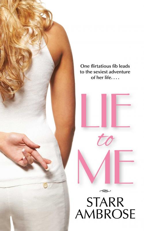 Cover of the book Lie to Me by Starr Ambrose, Pocket Books