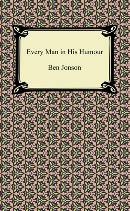 Cover of the book Every Man in His Humour by Ben Jonson, Neeland Media LLC