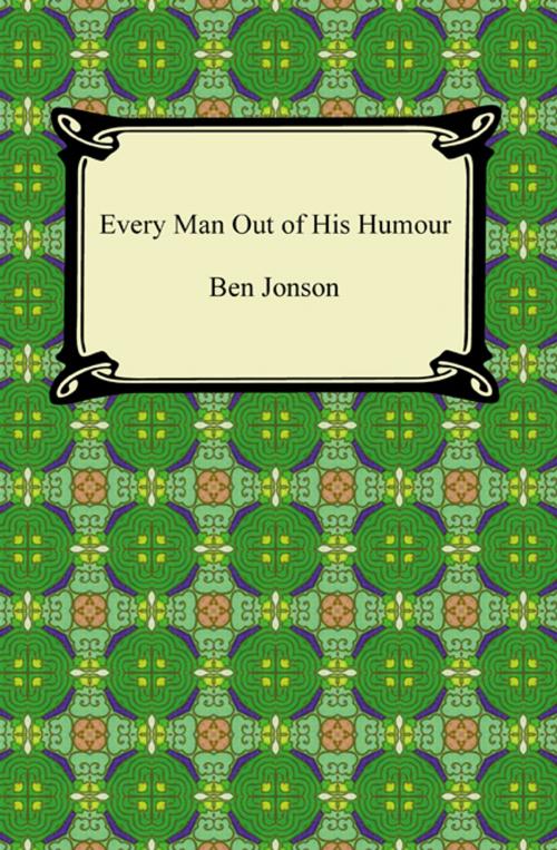 Cover of the book Every Man Out of His Humour by Ben Jonson, Neeland Media LLC