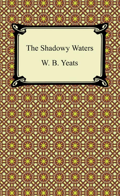 Cover of the book The Shadowy Waters by W. B. Yeats, Neeland Media LLC