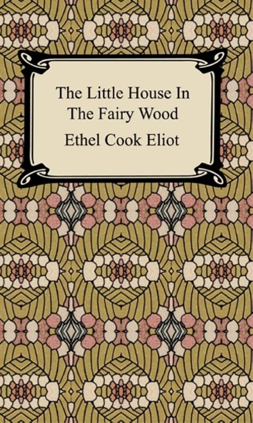 Cover of the book The Little House In The Fairy Wood by Ethel Cook Eliot, Neeland Media LLC