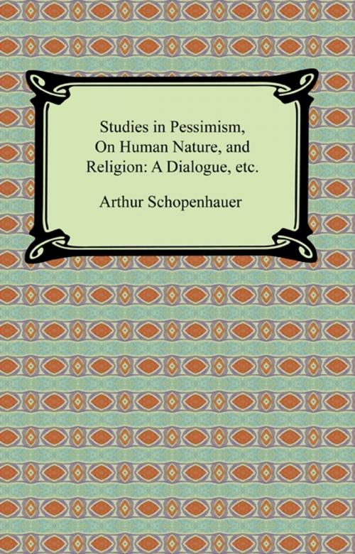 Cover of the book Studies in Pessimism, On Human Nature, and Religion: a Dialogue, etc. by Arthur Schopenhauer, Neeland Media LLC