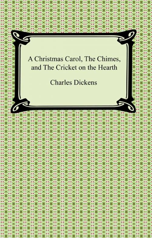 Cover of the book A Christmas Carol, The Chimes, and The Cricket on the Hearth by Charles Dickens, Neeland Media LLC
