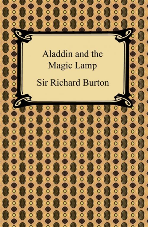 Cover of the book Aladdin and the Magic Lamp by Sir Richard Burton, Neeland Media LLC