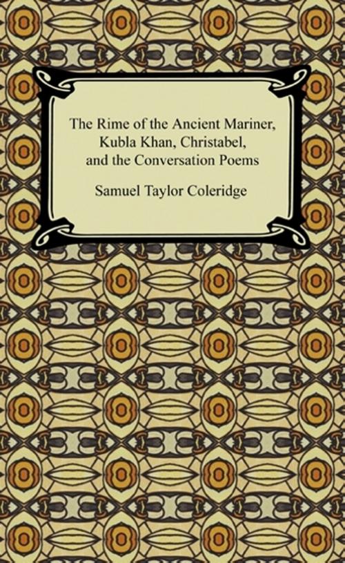 Cover of the book The Rime of the Ancient Mariner, Kubla Khan, Christabel, and the Conversation Poems by Samuel Taylor Coleridge, Neeland Media LLC