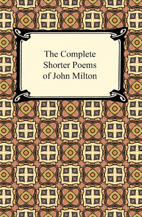 Cover of the book The Complete Shorter Poems of John Milton by John Milton, Neeland Media LLC