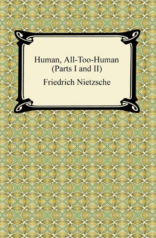 Cover of the book Human, All-Too-Human (Parts I and II) by Friedrich Nietzsche, Neeland Media LLC