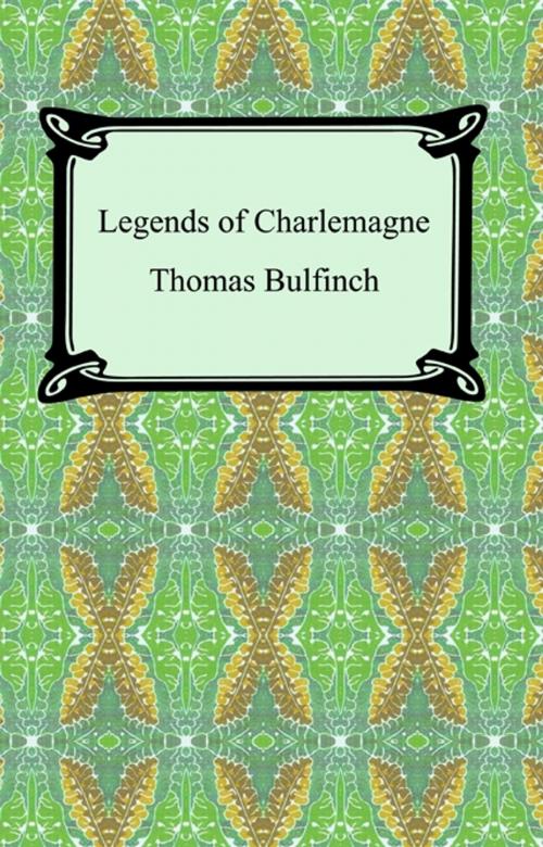 Cover of the book Legends of Charlemagne, or Romance of the Middle Ages by Thomas Bulfinch, Neeland Media LLC