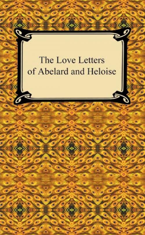 Cover of the book The Love Letters of Abelard and Heloise by Abelard and Heloise, Neeland Media LLC