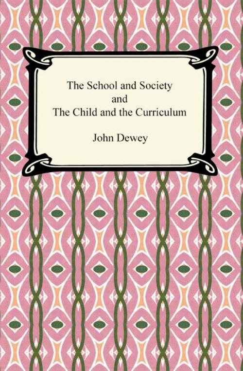 Cover of the book The School and Society and The Child and the Curriculum by John Dewey, Neeland Media LLC