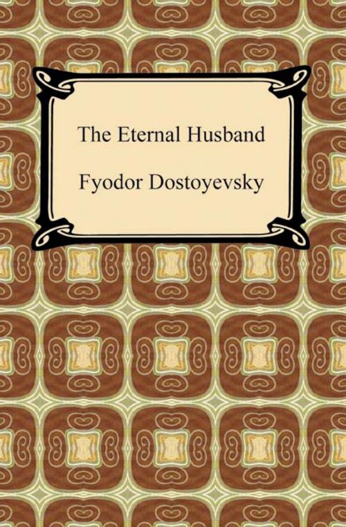 Cover of the book The Eternal Husband by Fyodor Dostoyevsky, Neeland Media LLC