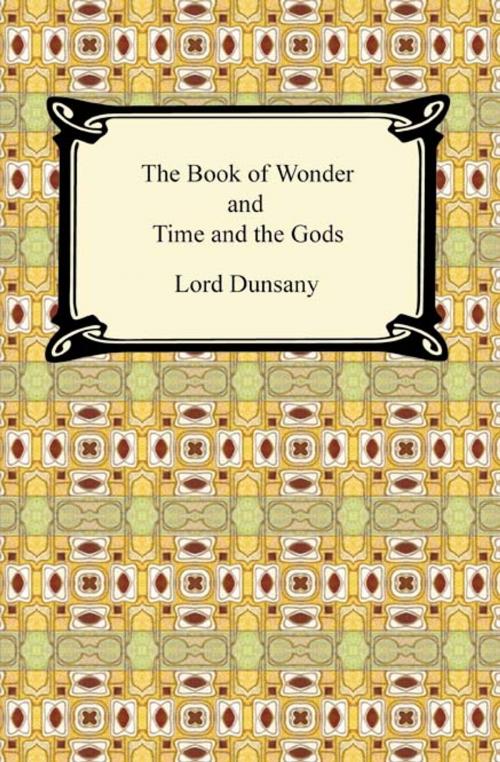 Cover of the book The Book of Wonder and Time and the Gods by Lord Dunsany, Neeland Media LLC