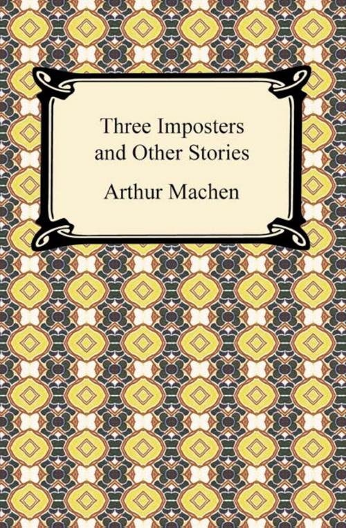 Cover of the book Three Imposters and Other Stories by Arthur Machen, Neeland Media LLC
