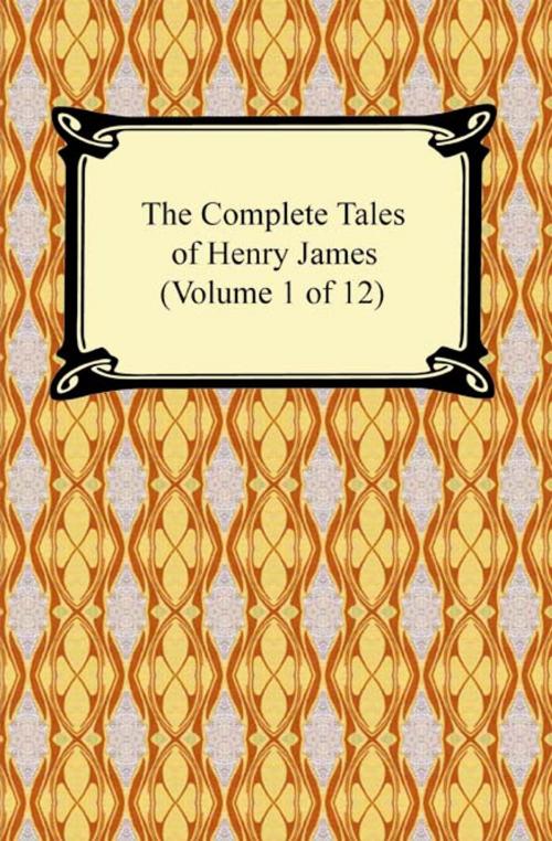 Cover of the book The Complete Tales of Henry James (Volume 1 of 12) by Henry James, Neeland Media LLC