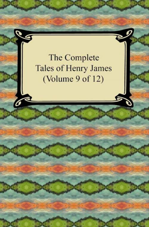 Cover of the book The Complete Tales of Henry James (Volume 9 of 12) by Henry James, Neeland Media LLC