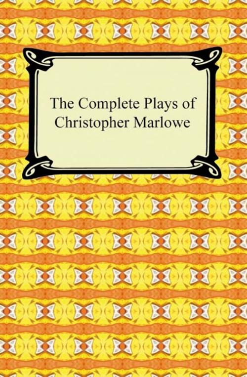 Cover of the book The Complete Plays of Christopher Marlowe by Christopher Marlowe, Neeland Media LLC
