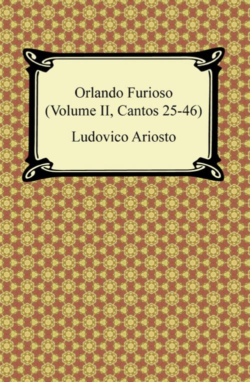 Cover of the book Orlando Furioso (Volume II, Cantos 25-46) by Ludovico Ariosto, Neeland Media LLC