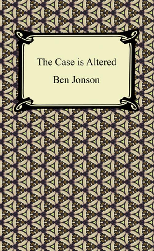 Cover of the book The Case is Altered by Ben Jonson, Neeland Media LLC